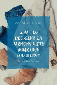 What is dressing in harmony with your own coloring? How to dress your color code. | Best Look for You | #coloranalysis #colorcode #knowyourcolors #knowyoursyle #styling #styleconsultant #fashion #elevateyourstyle