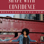 How to Confidently Dress for Your Body Type | Best Look for You | #bodyshape #bodytype #confidence #bodyconfidence #fashion #style #Styletips